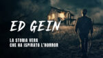Ed Gein: L’uomo che ha ispirato i mostri dell’horror